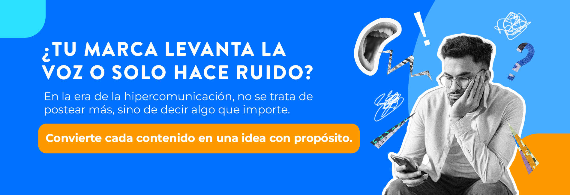 ¿Tu marca levanta la voz o solo hace ruido?